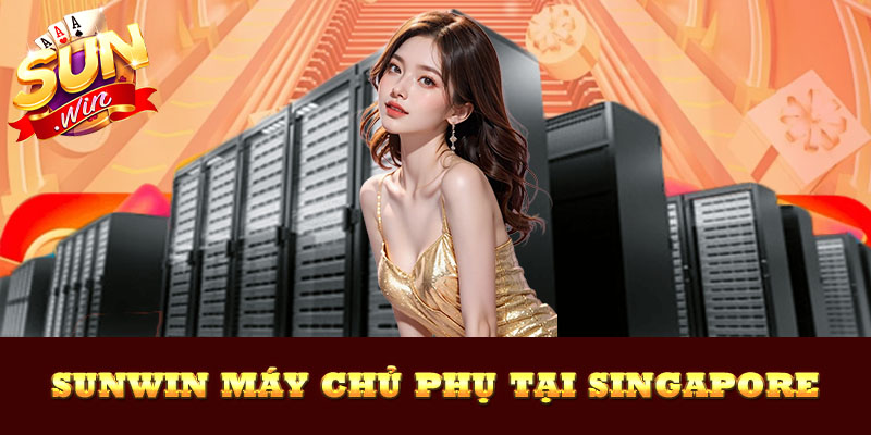 Sunwin đặt máy chủ ở đâu - chính xác máy chủ phụ ở singapore